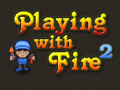 游戏Playing with Fire 2