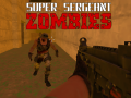 游戏Super Sergeant Zombies  