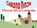 游戏Chrono Ninja: Trickster Unleashed