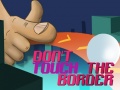 游戏Do Not Touch The Border