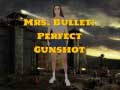 游戏Mrs Bullet: Perfect Gunshot