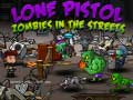 游戏Lone Pistol: Zombies In The Streets