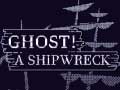 游戏Ghost! a shipwreck