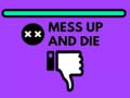 游戏Mess Up and Die
