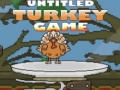游戏Untitled Turkey game