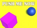 游戏Push Me Now