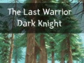 游戏The Last Warrior Dark Knight