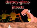 游戏Destroy giant insects