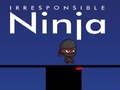 游戏Irresponsible ninja