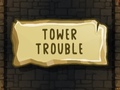 游戏Tower Trouble