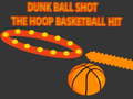 游戏Dunk Ball Shot The Hoop Basketball Hit