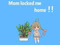 游戏Mom locked me home