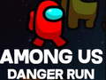 游戏Among Us Danger Run