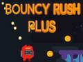 游戏Bouncy Rush Plus