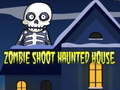 游戏Zombie Shoot Haunted House