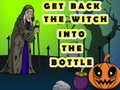 游戏Get Back The Witch Into The Bottle