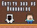 游戏Entity 303 vs Herobrine