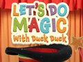 游戏Let's Do Magic with Duck Duck