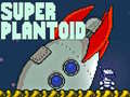 游戏Super Plantoid