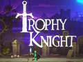 游戏Trophy Knight