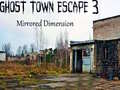 游戏Ghost Town Escape 3 Mirrored Dimension
