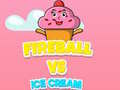 游戏Fireball Vs Ice Cream