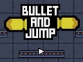 游戏Bullet And Jump