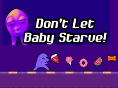 游戏Don't Let Baby Starve! 