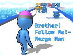 游戏Brother!Follow Me! - Merge Men