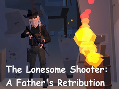 游戏The Lonesome Shooter: A Father's Retribution