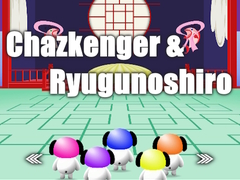 游戏Chazkenger & Ryugunoshiro
