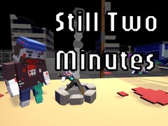 游戏Still Two Minutes