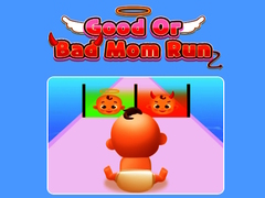 游戏Good Or Bad Mom Run 