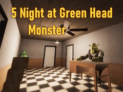 游戏5 Night at Green Head Monster