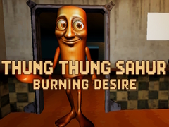 游戏Thung Thung Sahur Burning Desire