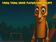 游戏Thung Thung Sahur Playgrounds Escape