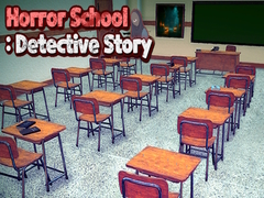 游戏Horror School: Detective Story