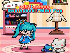 游戏Girl Games Unblocked: Mini Fun