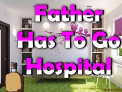 游戏Father Has To Go Hospital