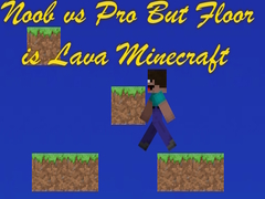 游戏Noob vs Pro But Floor is Lava Minecraft