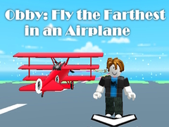 游戏Obby: Fly the Farthest in an Airplane