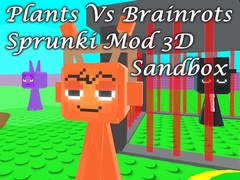 游戏Plants Vs Brainrots Sprunki Mod 3D Sandbox