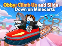 游戏Obby: Climb Up and Slide Down on Minecarts