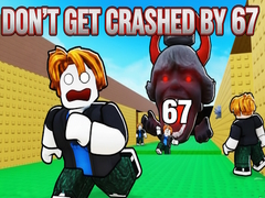 游戏Don't Get Crushed by 67
