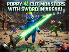 游戏Poppy 4! Cut Monsters with Sword in Arena!