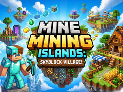 游戏Mine Mining Islands: Skyblock Village!