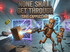 游戏None Shall Get Through: Save Cappuccina!