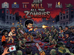游戏Just... kill all the zombies!
