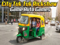 游戏City Tuk Tuk Rickshaw Game Auto Games