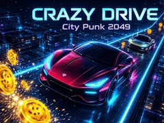 游戏Crazy Drive: City Punk 2049